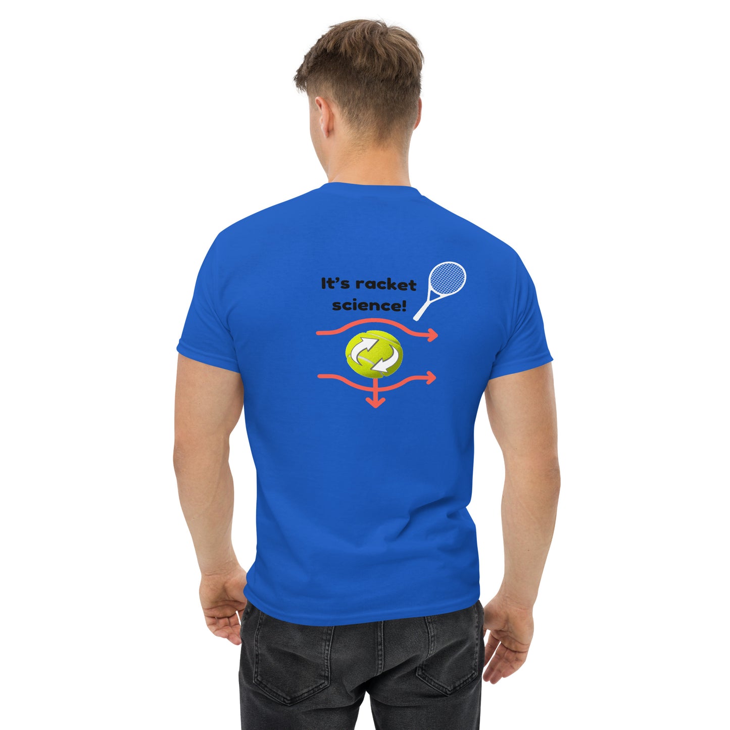 "Tennis: It's Not Rocket Science - It's Racket Science" Men's classic tee