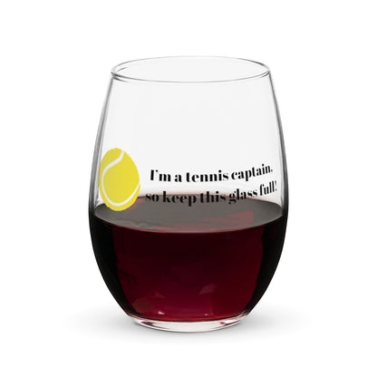 I'm A Tennis Captain, So Keep This Glass Full tumbler