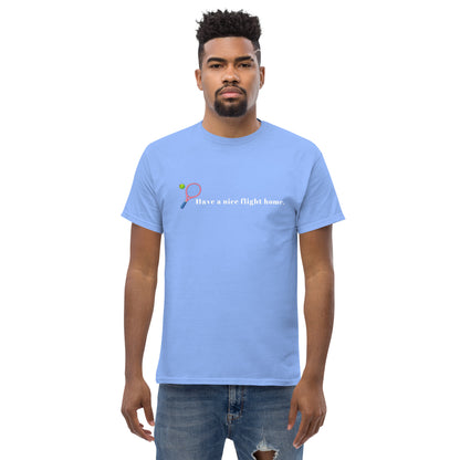 Have A Nice Flight Home Unisex Classic Tee