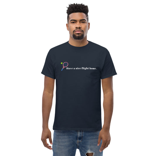 Have A Nice Flight Home Unisex Classic Tee