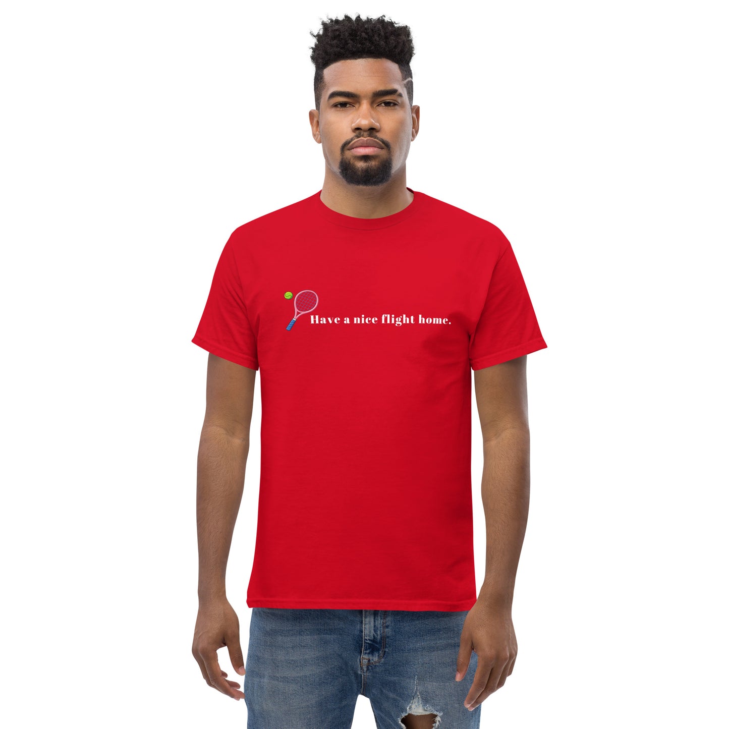 Have A Nice Flight Home Unisex Classic Tee