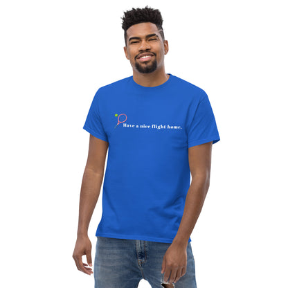 Have A Nice Flight Home Unisex Classic Tee