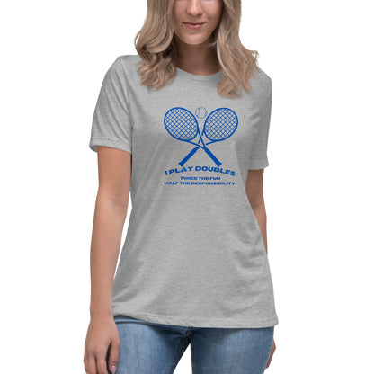 "I Play Doubles: Twice the Fun Half the Responsibility" Women's T-Shirt