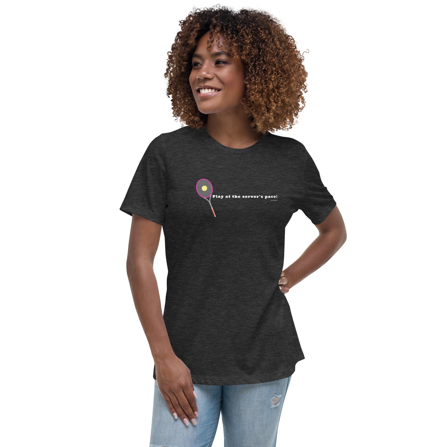 Play At the Server's Pace Women's Relaxed T-Shirt