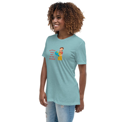 My Mantra: Stay Out of the Kitchen! Women's T-Shirt