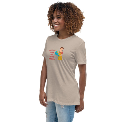 My Mantra: Stay Out of the Kitchen! Women's T-Shirt