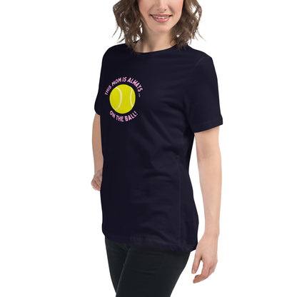 "This Mom is Always on the Ball" Women's Relaxed T-Shirt